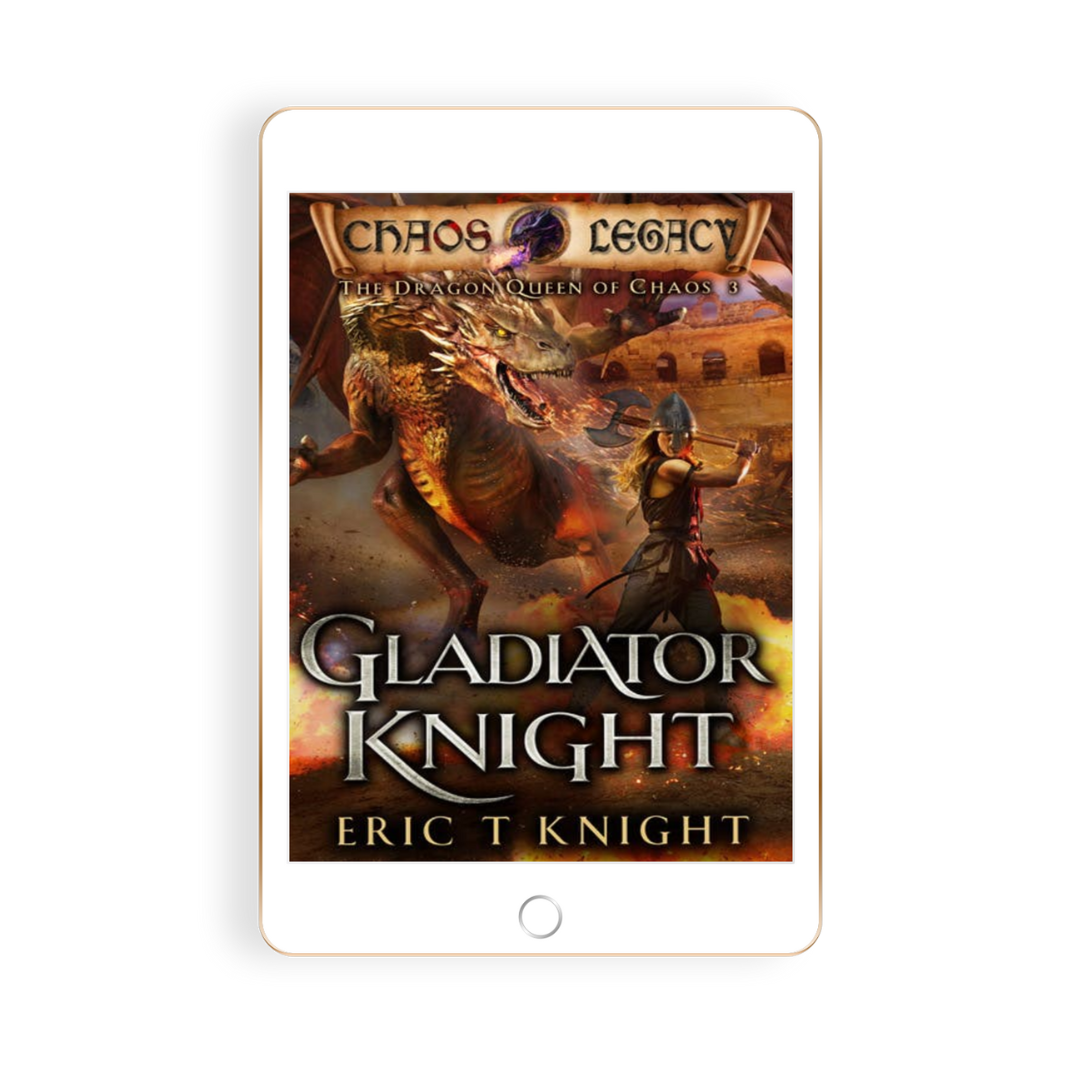 Gladiator Knight: The Dragon Queen of Chaos, Book 3 (Ebook)