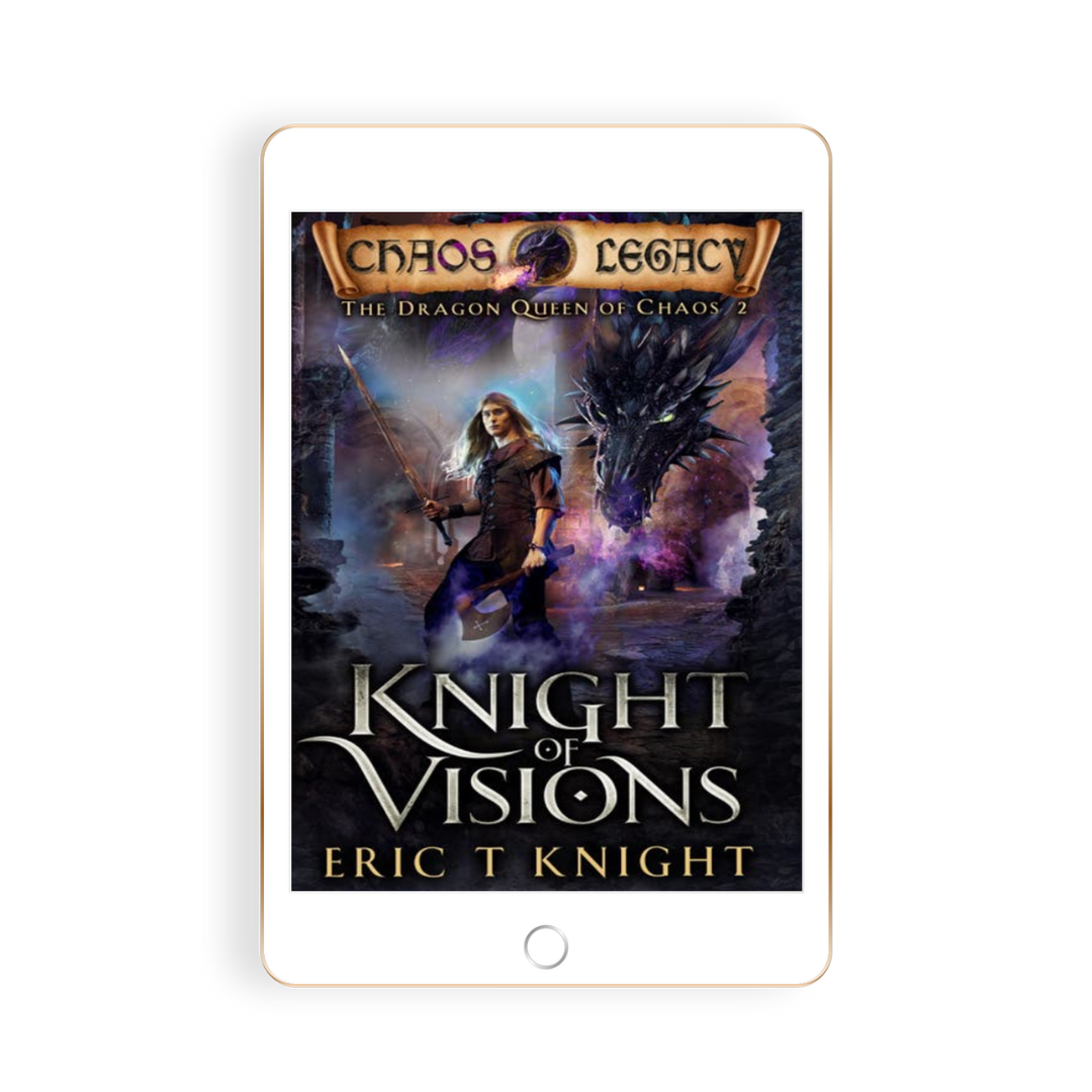 Knight of Visions: The Dragon Queen of Chaos, Book 2 (Ebook)