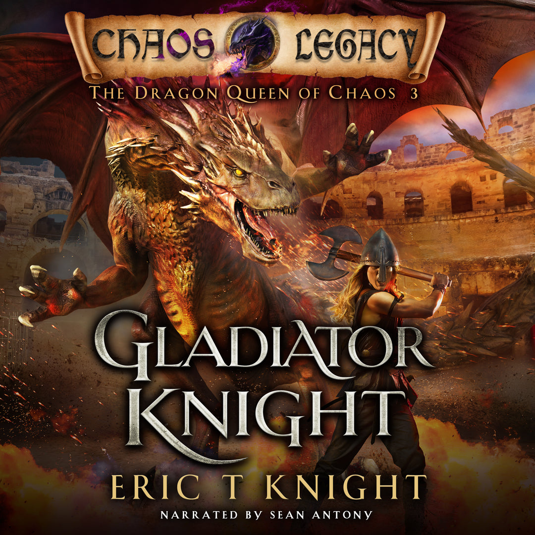 Gladiator Knight: The Dragon Queen of Chaos, Book 3 (Audiobook)