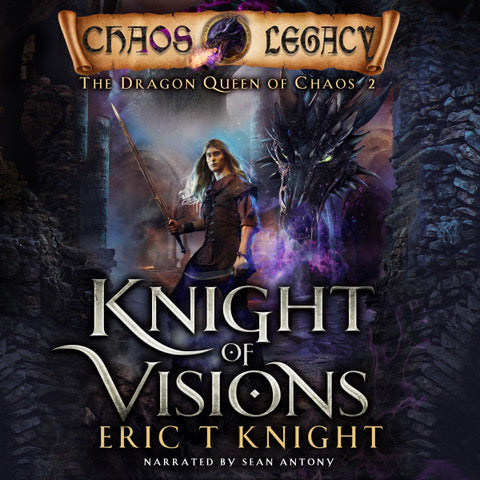Knight of Visions:The Dragon Queen of Chaos, Book 2 (Audiobook)
