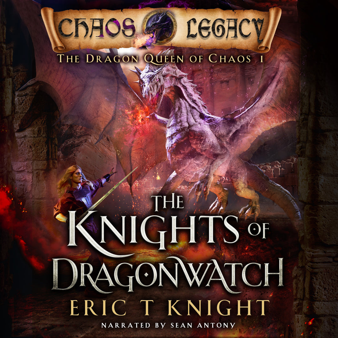 The Knights of Dragonwatch: The Dragon Queen of Chaos, Book 1 (Audiobook)